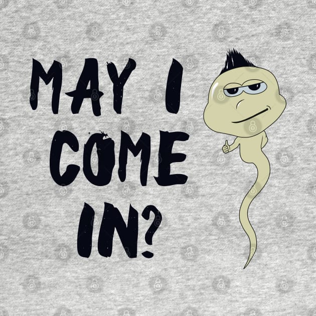 Funny Sperm Joke Design by TWOintoA